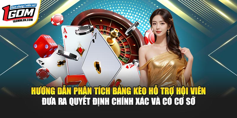 Hướng dẫn phân tích bảng kèo hỗ trợ hội viên đưa ra quyết định chính xác và có cơ sở